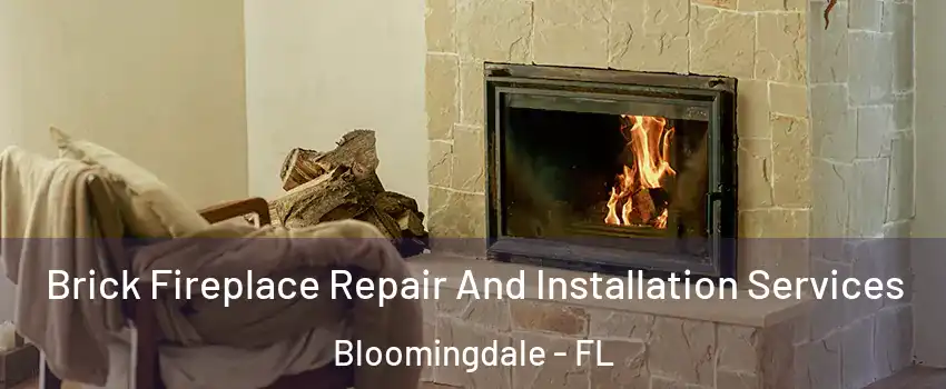  Brick Fireplace Repair And Installation Services Bloomingdale - FL