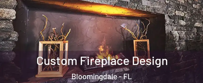  Custom Fireplace Design Bloomingdale - FL