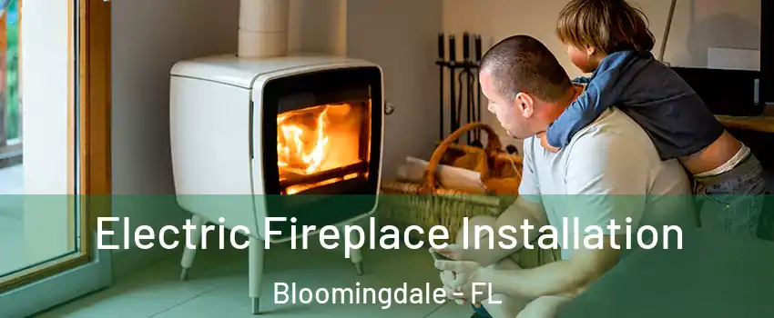  Electric Fireplace Installation Bloomingdale - FL