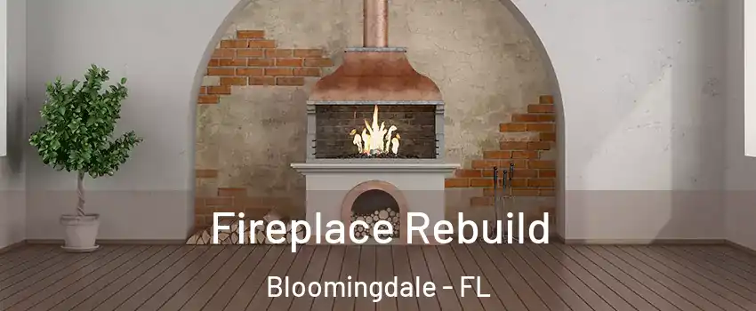  Fireplace Rebuild Bloomingdale - FL