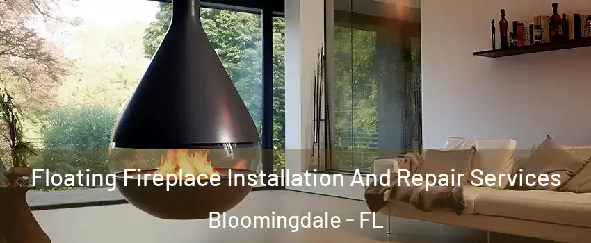  Floating Fireplace Installation And Repair Services Bloomingdale - FL