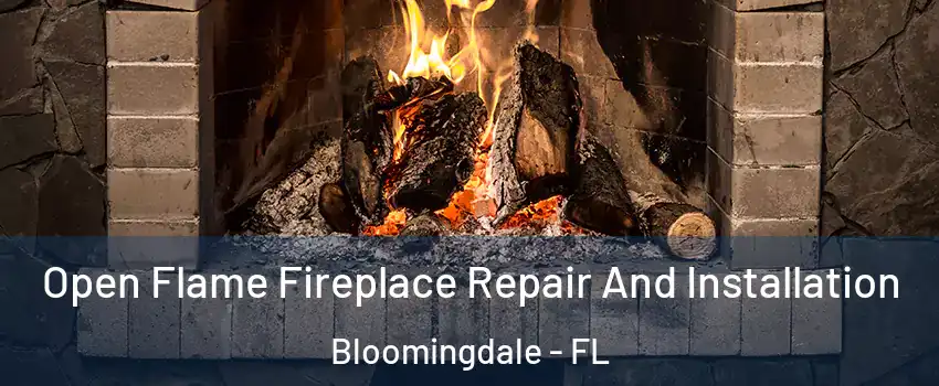  Open Flame Fireplace Repair And Installation Bloomingdale - FL