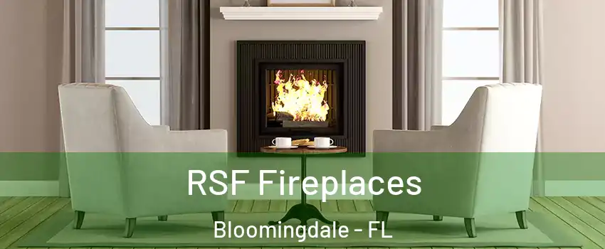  RSF Fireplaces Bloomingdale - FL